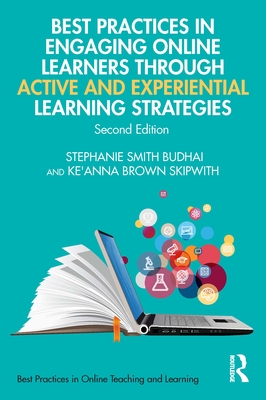 Best Practices in Engaging Online Learners Through Active and Experiential Learning Strategies - Stephanie Smith Budhai