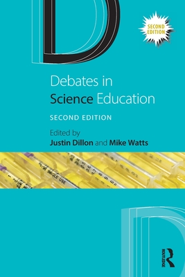 Debates in Science Education - Justin Dillon