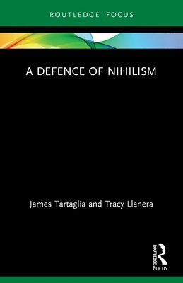 A Defence of Nihilism - James Tartaglia