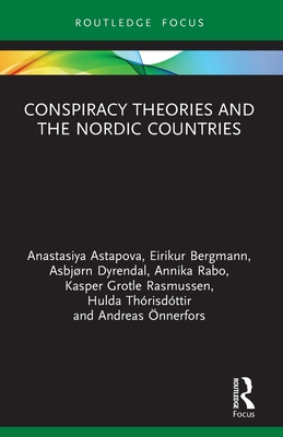 Conspiracy Theories and the Nordic Countries - Anastasiya Astapova