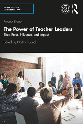 The Power of Teacher Leaders: Their Roles, Influence, and Impact - Nathan Bond
