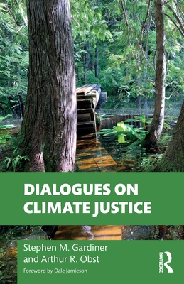 Dialogues on Climate Justice - Stephen M. Gardiner