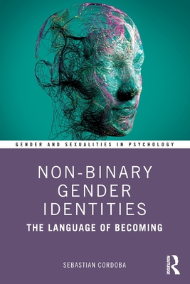 Non-Binary Gender Identities: The Language of Becoming - Sebastian Cordoba