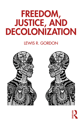 Freedom, Justice, and Decolonization - Lewis Gordon