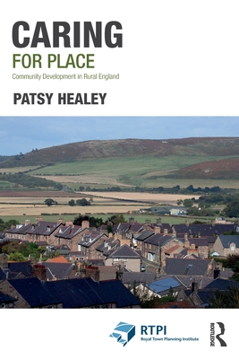 Caring for Place: Community Development in Rural England - Patsy Healey