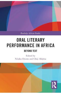 Coperta cărții 'Oral Literary Performance in Africa: Beyond Text - Nduka Otiono'