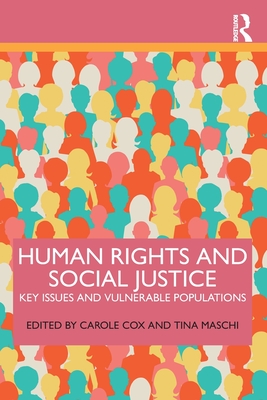 Human Rights and Social Justice: Key Issues and Vulnerable Populations - Carole Cox