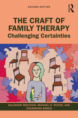 The Craft of Family Therapy: Challenging Certainties - Salvador Minuchin