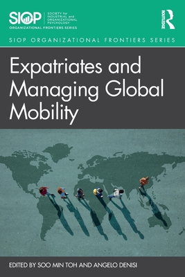 Expatriates and Managing Global Mobility - Soo Min Toh