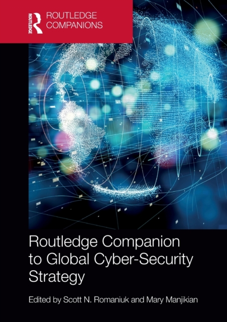 Routledge Companion to Global Cyber-Security Strategy - Scott N. Romaniuk