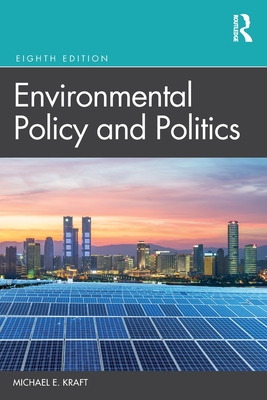 Environmental Policy and Politics - Michael E. Kraft