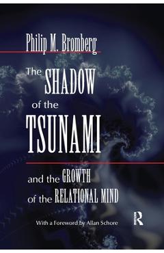 Coperta cărții 'The Shadow of the Tsunami: And the Growth of the Relational Mind - Philip M. Bromberg'