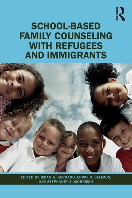 School-Based Family Counseling with Refugees and Immigrants - Brian A. Gerrard