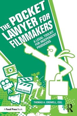 The Pocket Lawyer for Filmmakers: A Legal Toolkit for Independent Producers - Esq Thomas A. Crowell