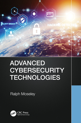 Advanced Cybersecurity Technologies - Ralph Moseley