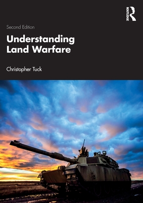 Understanding Land Warfare - Christopher Tuck