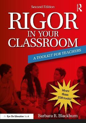 Rigor in Your Classroom: A Toolkit for Teachers - Barbara R. Blackburn