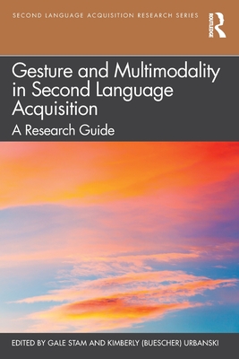 Gesture and Multimodality in Second Language Acquisition: A Research Guide - Gale Stam