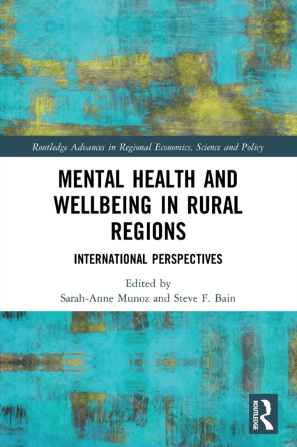 Mental Health and Wellbeing in Rural Regions: International Perspectives - Sarah-anne Munoz