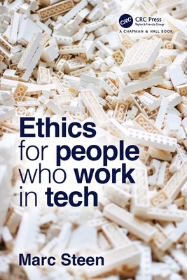 Ethics for People Who Work in Tech - Marc Steen