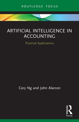 Artificial Intelligence in Accounting: Practical Applications - Cory Ng