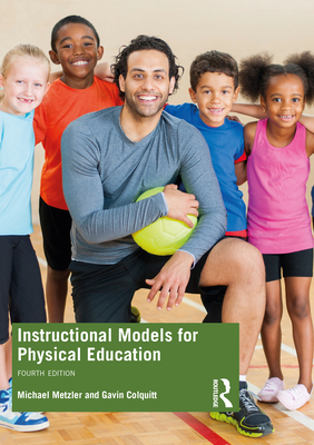 Instructional Models for Physical Education - Michael Metzler