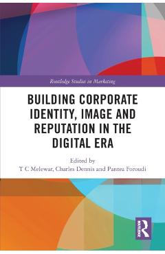 Coperta cărții 'Building Corporate Identity, Image and Reputation in the Digital Era - T. C. Melewar'