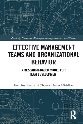 Effective Management Teams and Organizational Behavior: A Research-Based Model for Team Development - Henning Bang