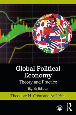 Global Political Economy: Theory and Practice - Theodore H. Cohn