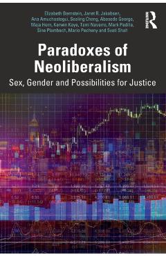 Poza produsului Paradoxes of Neoliberalism: Sex, Gender and Possibilities for Justice - Elizabeth Bernstein