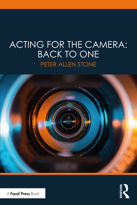 Acting for the Camera: Back to One - Peter Allen Stone