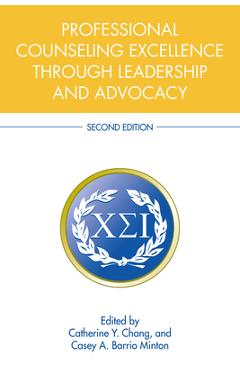 Coperta cărții 'Professional Counseling Excellence through Leadership and Advocacy - Catherine Y. Chang'