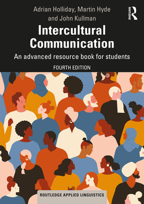 Intercultural Communication: An advanced resource book for students - Adrian Holliday