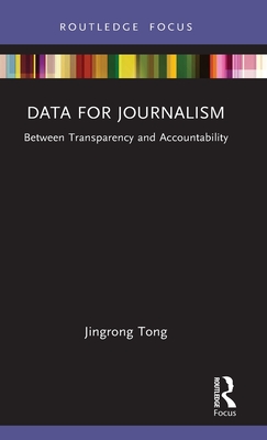 Data for Journalism: Between Transparency and Accountability - Jingrong Tong