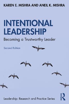 Intentional Leadership: Becoming a Trustworthy Leader - Karen E. Mishra