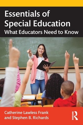 Essentials of Special Education: What Educators Need to Know - Catherine Lawless Frank