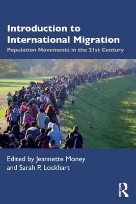 Introduction to International Migration: Population Movements in the 21st Century - Jeannette Money
