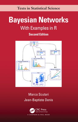 Bayesian Networks: With Examples in R - Marco Scutari