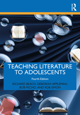 Teaching Literature to Adolescents - Richard Beach