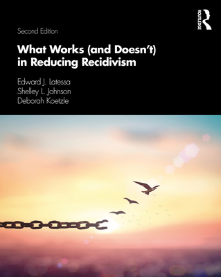 What Works (and Doesn't) in Reducing Recidivism - Edward J. Latessa