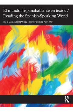 Coperta cărții 'El mundo hispanohablante en textos / Reading the Spanish-Speaking World - Irene Macías Fernández'