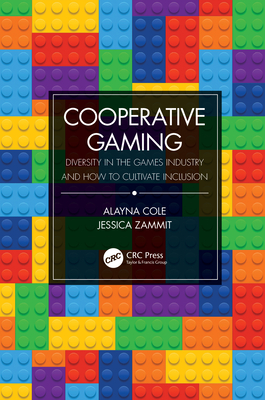 Cooperative Gaming: Diversity in the Games Industry and How to Cultivate Inclusion - Alayna Cole