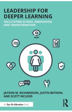 Leadership for Deeper Learning: Facilitating School Innovation and Transformation - Jayson W. Richardson