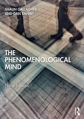 The Phenomenological Mind - Shaun Gallagher