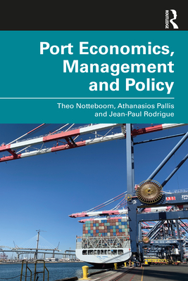 Port Economics, Management and Policy - Theo Notteboom