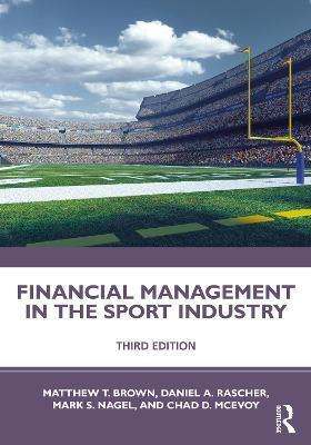 Financial Management in the Sport Industry - Matthew T. Brown