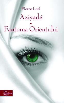 Aziyade. Fantoma Orientului - Pierre Loti