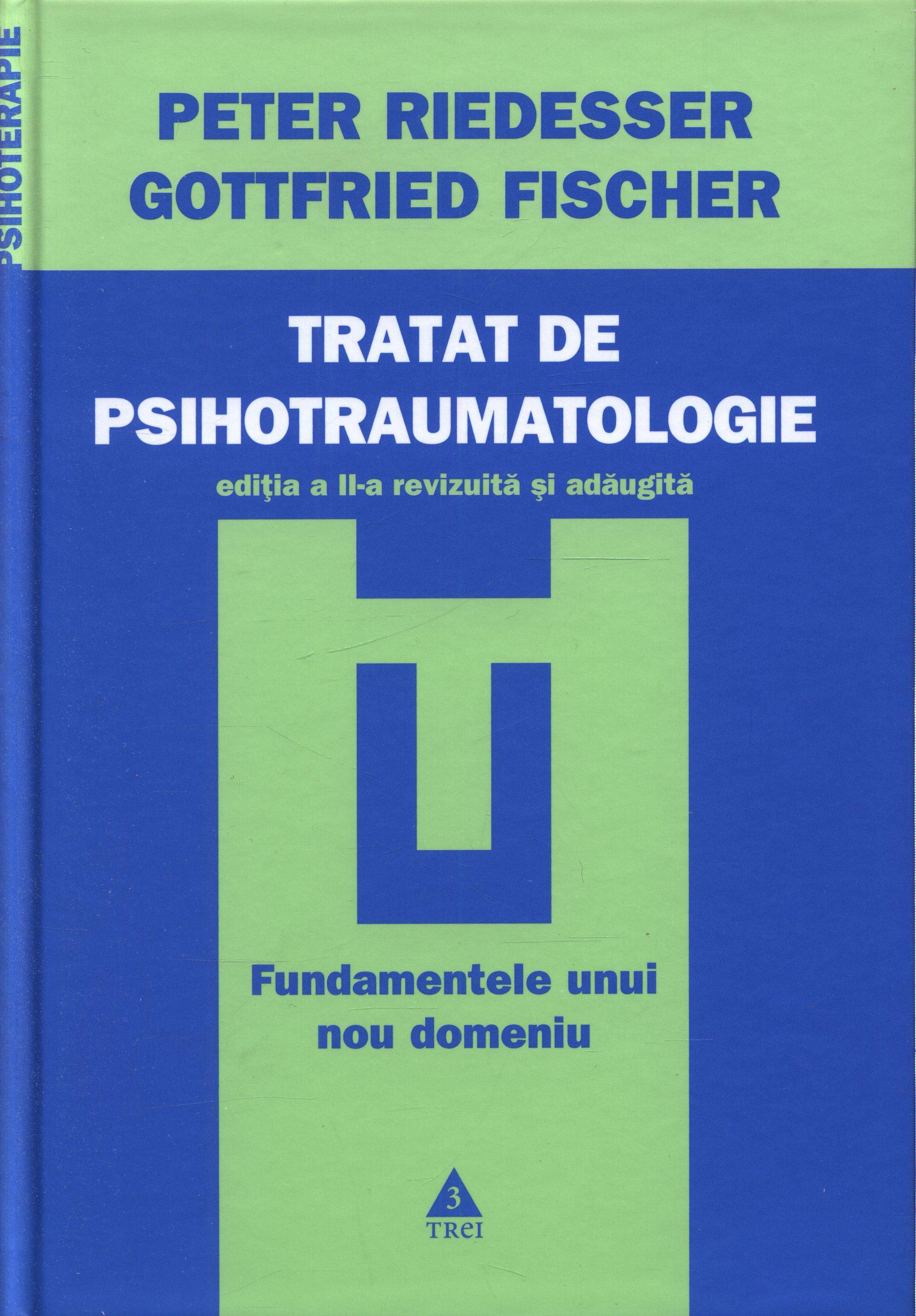 Tratat de psihotraumatologie - Peter Riedesser, Gottfried Fischer