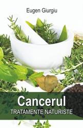 Cancerul. Tratamente Naturiste - Eugen Giurgiu