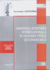 Asistenta judiciara internationala in materie civila si comerciala - Octavian Capatina
